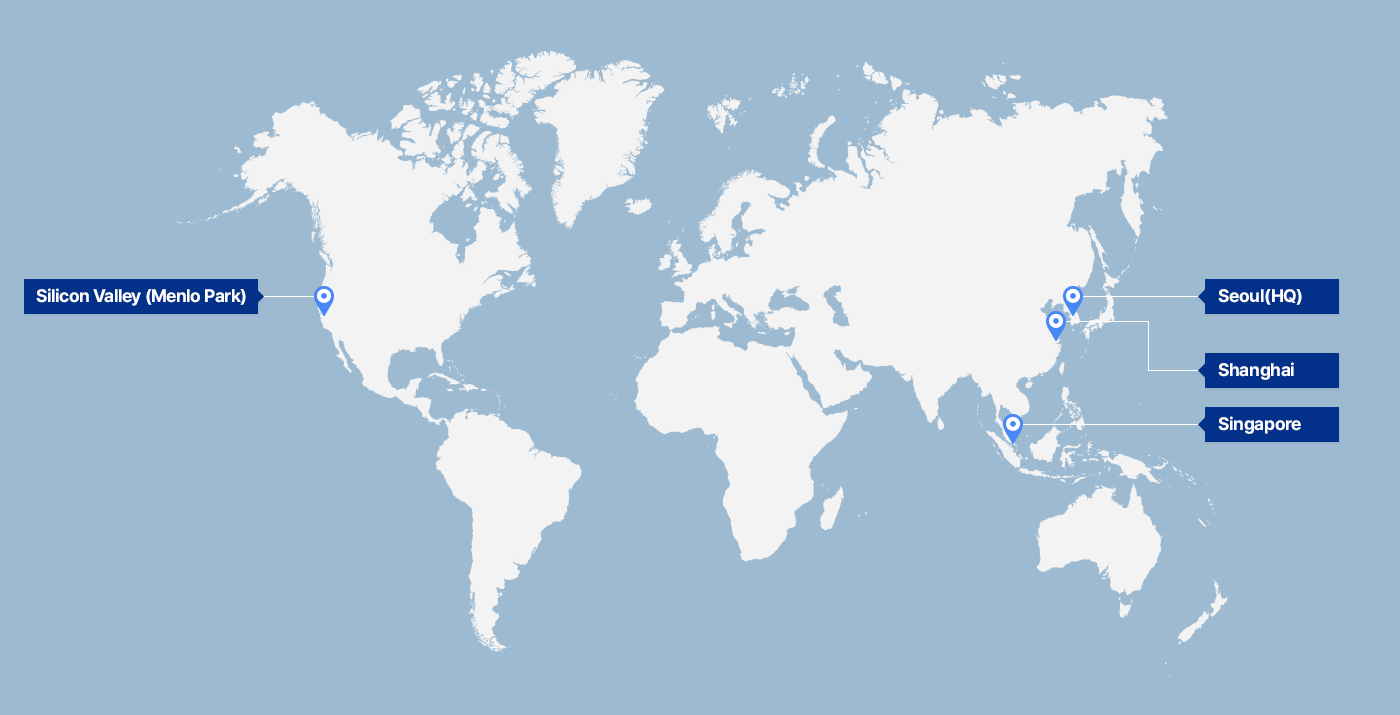 Seoul(HQ), Shanghai, Singapore, Silicon Valley(Menlo Park)